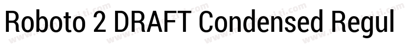 Roboto 2 DRAFT Condensed Regular字体转换